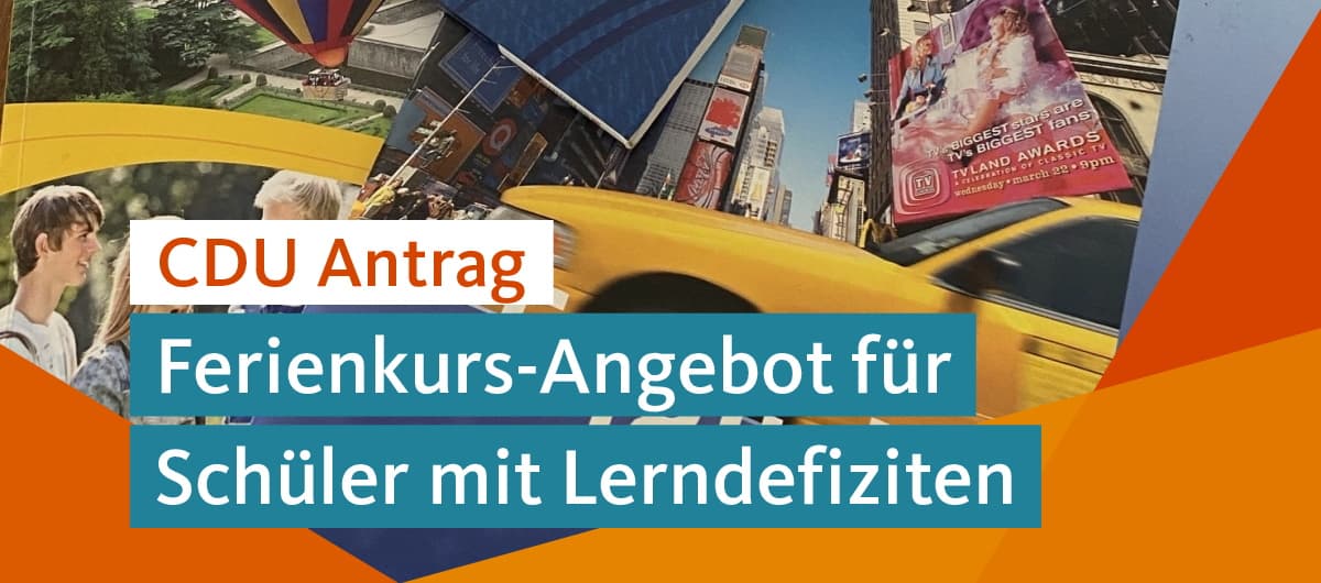 CDU-Fraktion unterstützt Ferien-Lernprogramme